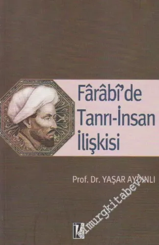 Farabi'de Tanrı - İnsan İlişkisi -        2011