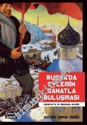 Rusya'da Eylemin Sanatla Buluşması: Edebiyatta ve Sinemada Devrim -         2014