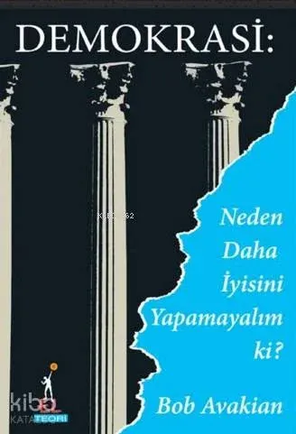 Demokrasi; Neden Daha İyisini Yapmayalım Ki ?