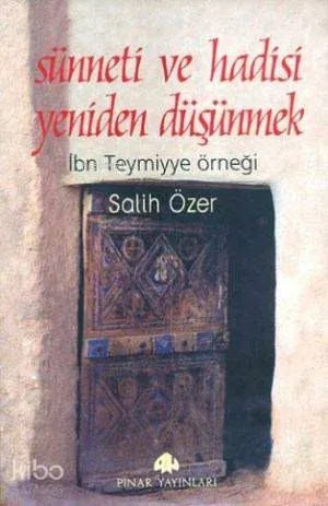 Sünneti ve Hadisi Yeniden Düşünmek Salih Özer