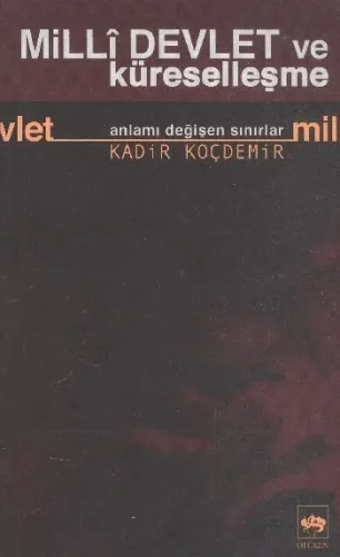 Millî Devlet ve Küreselleşme; Anlamı Değişen Sınırlar
