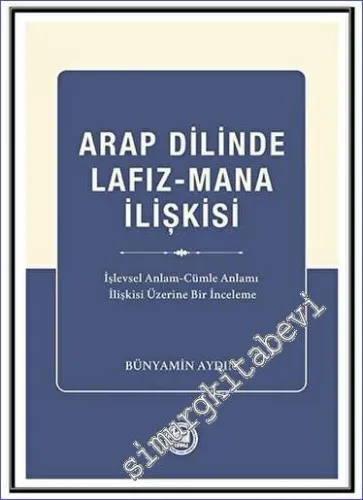 Arap Dilinde Lafız - Mana İlişkisi -         2023