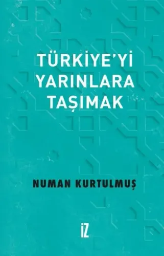 Türkiye'yi Yarınlara Taşımak