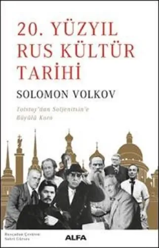 20. Yüzyıl Rus Kültür Tarihi; Tolsyoy'dan Soljenitsin'e Büyülü Koro