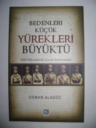 Bedenleri Küçük Yürekleri Büyüktü