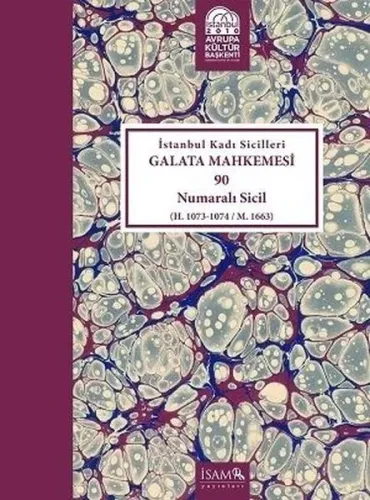 İstanbul Kadı Sicilleri Galata Mahkemesi 90 Numaralı Sicil (H. 1073-1074 / M. 1663)