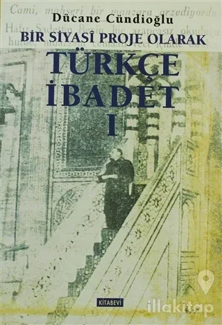 Bir Siyasi Proje Olarak Türkçe İbadet - 1