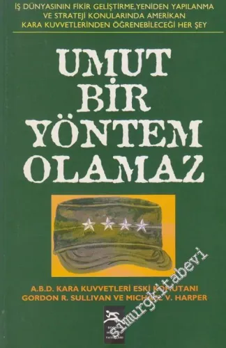 Umut Bir Yöntem Olamaz -