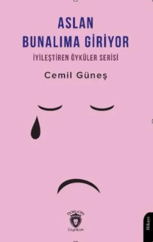 Aslan Bunalıma Giriyor  - İyileştiren Öyküler Serisi