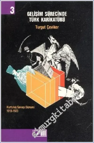 Gelişim Sürecinde Türk Karikatürü 3: Kurtuluş Savaşı Dönemi, 1918 - 1923 -        1991