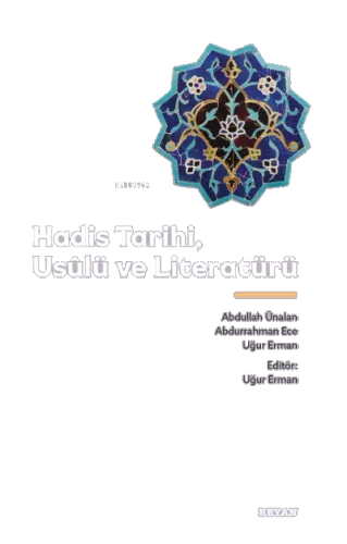 Hadis Tarihi, Usûlü ve Literatürü