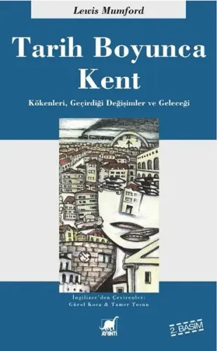 Tarih Boyunca Kent; Kökenleri, Geçirdiği Dönüşümler ve Geleceği