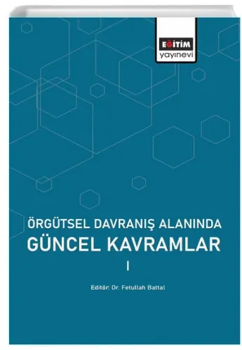 Örgütsel Davranış Alanındaki Güncel Kavramlar I
