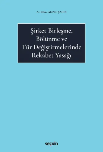 Şirket Birleşme, Bölünme ve Tür Değiştirmelerinde Rekabet Yasağı