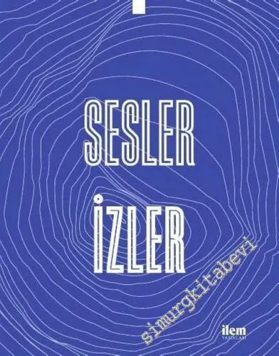 Sesler ve İzler Cilt 1 - Dergi Yayıncıları ile Sözlü Tarih Görüşmeleri -         2020