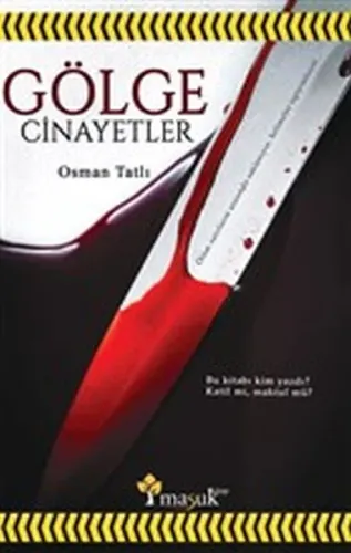 Gölge Cinayetler; Bu Kitabı Kim Yazdı? Katil Mi Maktül Mü?