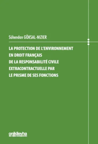 La protection de l'environnement en droit français de la responsabilit