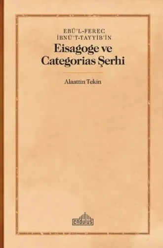 Ebü’l-Ferec İbnü’t-Tayyib’in;Eisagoge ve Categorias Şerhi