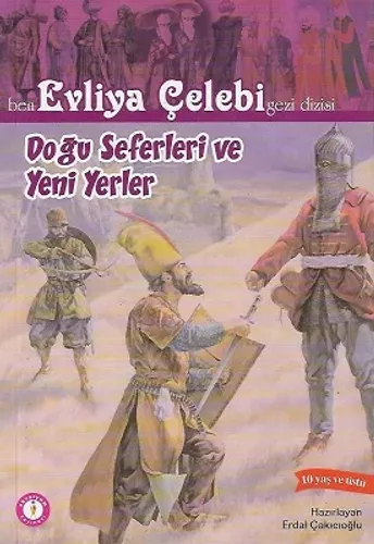 Doğu Seferleri ve Yeni Yerler 10 yaş ve üstü