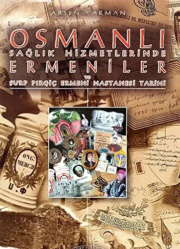 Osmanlı Sağlık Hizmetlerinde Ermeniler ve Surp Pırgiç Ermeni Hastanesi Tarihi