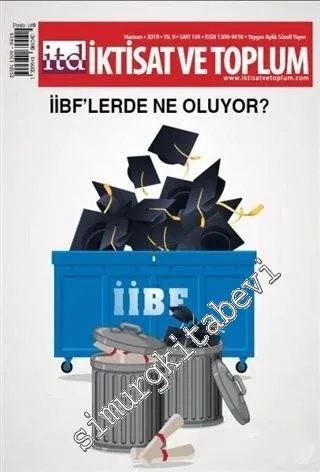 İTD İktisat ve Toplum Dergisi - İİBF'lerde Ne Oluyor - Sayı: 104      Haziran