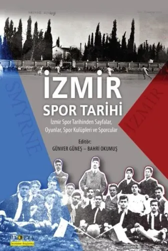 İzmir Spor Tarihi; İzmir Spor Tarihinden Sayfalar, Oyunlar, Spor Kulüpleri ve Sporcular