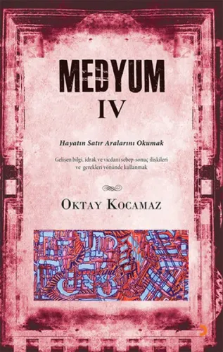 Medyum 4; Hayatın Satır Aralarını Okumak