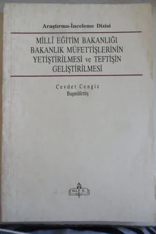 Milli Eğitim Bakanlığı Bakanlık Müfettişlerinin Yetiştirilmesi Ve Teftişin Geliştirilmesi