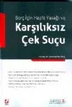 Borç İçin Hapis Yasağı Ve Karşılıksız Çek Suçu