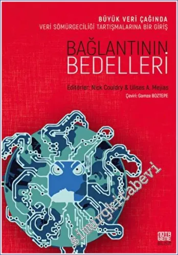 Bağlantının Bedelleri Büyük Veri Çağında Veri Sömürgeciliği Tartışmalarına Bir Giriş -         2022