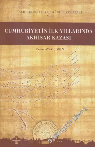 Cumhuriyetin İlk Yıllarında Akhisar Kazası -        2016
