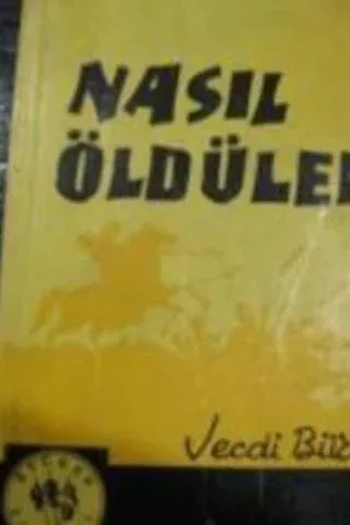 Nasıl Öldüler