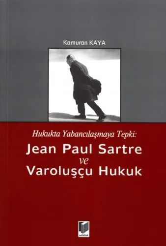 Jean Paul Sartre ve Varoluşçu Hukuk