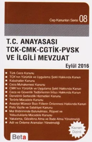 T.C. Anayasası TCK - CMK - CGTİK - PVSK ve İlgili Mevzuat; Cep Kanunları Serisi 08 / Eylül 2017
