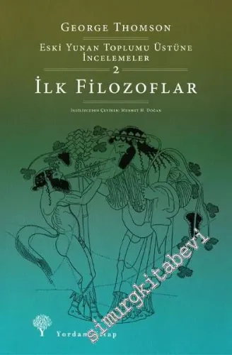 İlk Filozoflar : Eski Yunan Toplumu Üstüne İncelemeler Cilt 2 -         2021