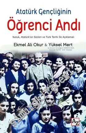 Atatürk Gençliğinin Öğrenci Andı: Nutuk, Atatürk'ün Sözleri ve Türk Tarihi ile Açıklamalı -         2017