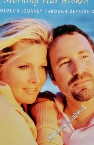Morning Has Broken: A Couple's Journey Through Depression  -        2006