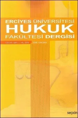 Erciyes Üniversitesi Hukuk Fakültesi Dergisi Cilt:11 - Sayı:1 - Yıl:2016