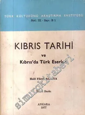 Kıbrıs Tarihi ve Kıbrısta Türk Eserleri -