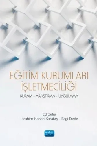 Eğitim Kurumları İşletmeciliği ;Kuram Araştırma Uygulama