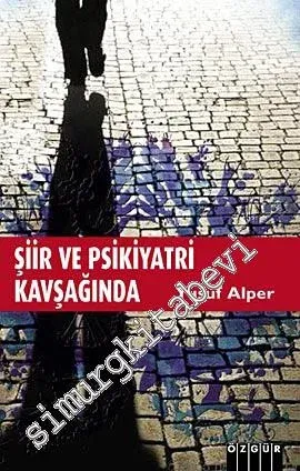 Şiir ve Psikiyatri Kavşağında -