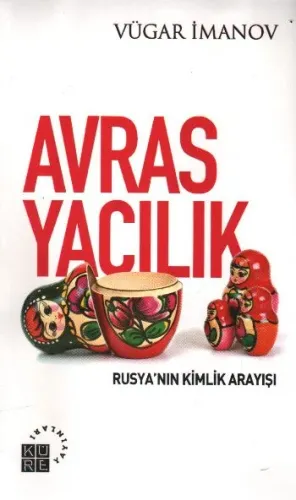 Avrasyacılık; Rusyanın Kimlik Arayışı