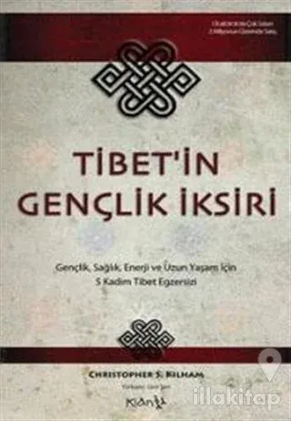 Tibet'in Gençlik İksiri Gençlik, Sağlık ve Uzun Yaşam İçin 5 Kadim Tibet Egzersizi