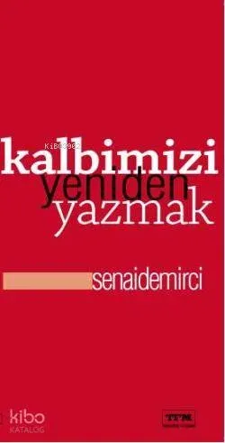 Kalbimizi Yeniden Yazmak