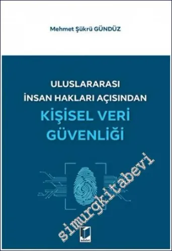 Uluslararası İnsan Hakları Açısından Kişisel Veri Güvenliği -        2023