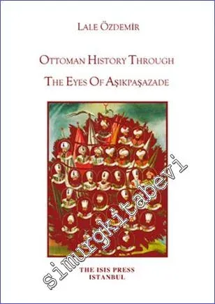 Ottoman History Through the Eyes of Aşıkpaşazade -         2013
