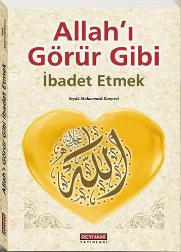 Allahı Görür Gibi İbadet Etmek