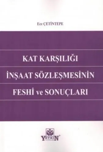 Kat Karşılığı İnşaat Sözleşmesinin Feshi ve Sonuçları