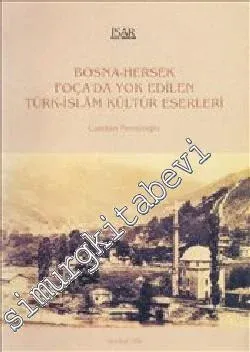 Bosna Hersek Foça'da Yok Edilen Türk - İslam Kültür Eserleri -        1996