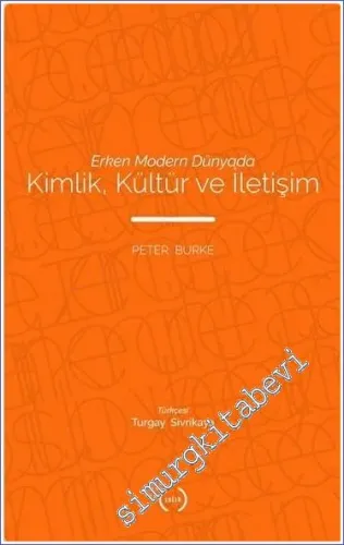 Kimlik Kültür ve İletişim - Erken Modern Dünyada -         2021